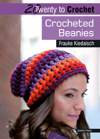 Twenty to Make - Crocheted Beanies